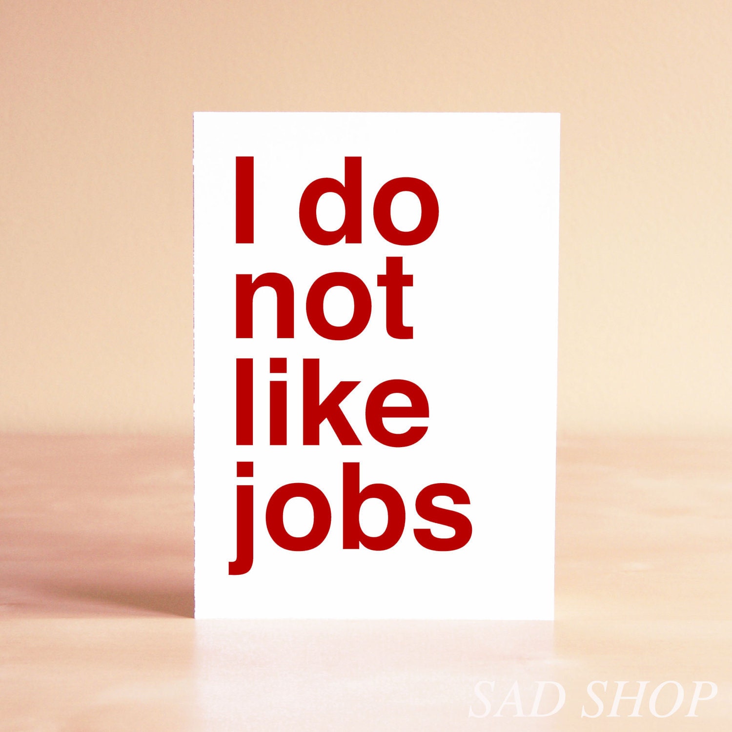 Funny Graduation Card - Retirement Card - New Job Card - Funny Card - Office Decor - Office Gift - Coworker Gift - I do not like jobs