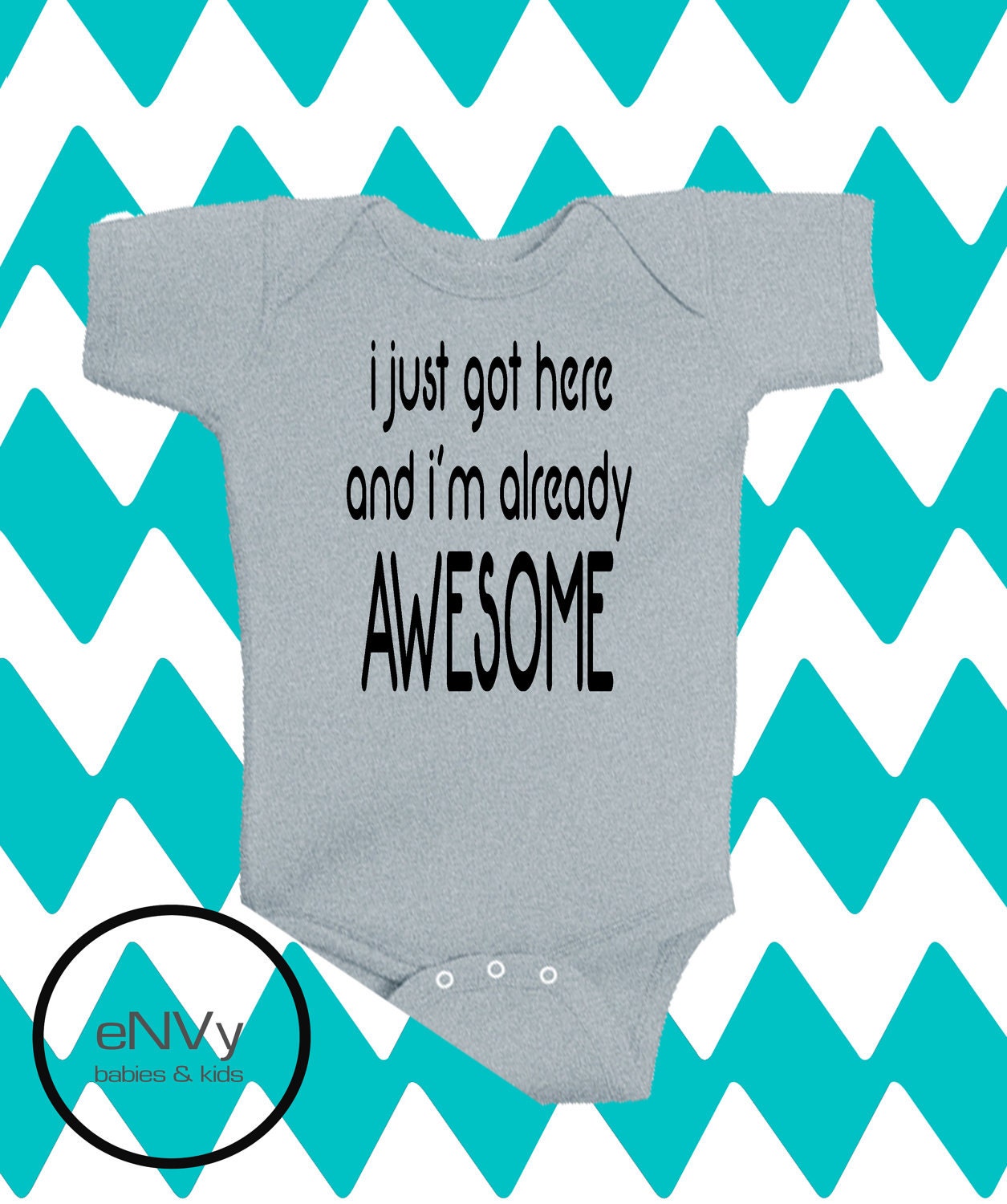 I Just Got Here and I'm already AWESOME onesie. Newborn Baby Gift.  Funny Onesie.