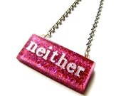 NEITHER on PINK Queer Glitter Resin Necklace