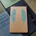 Hand Drawn Moleskine, turquoise feather