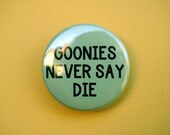 Goonies Never Say Die