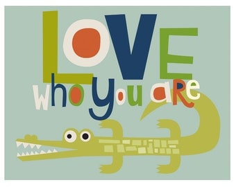 quirky alligator. Love who you are. 10 x 8 print