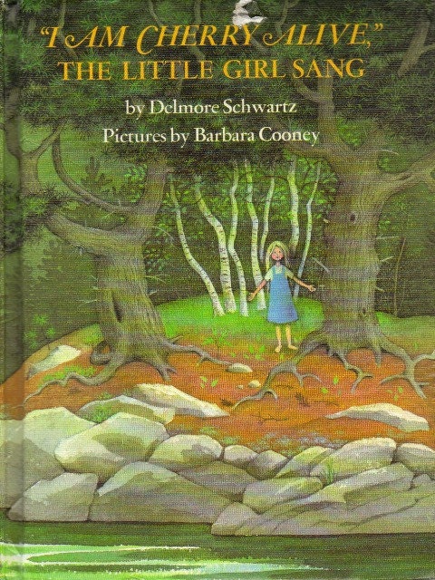Reserved for Pipi I Am Cherry Alive The Little Girl Sang Delmore Schwartz Barbara Cooney