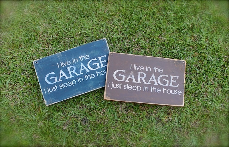 I Live in the Garage A Dads Funny Sign done Primitive Rustic Fathers Day
