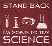Stand Back I'm Going to Try Science t shirt funny Science shirt sizes S-3XL