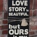 Love Story Wooden Vinyl Sign