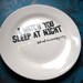 I Watch You Sleep - Hand Drawn Plate