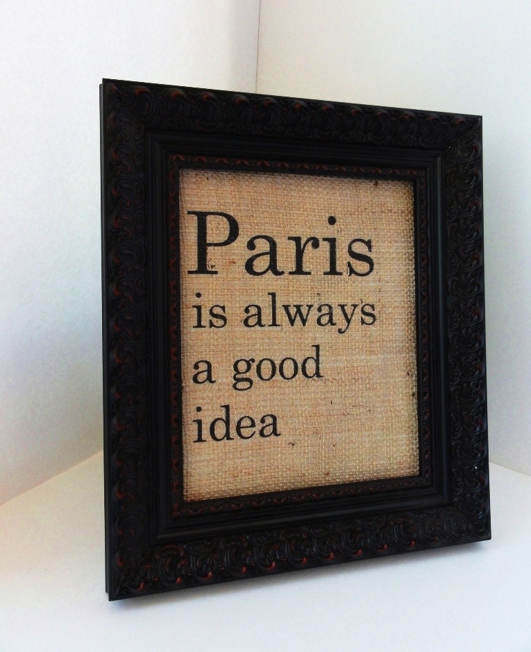 PARIS Burlap Wall ART, Paris Is Always A Good Idea