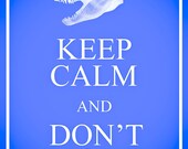 Keep Calm and Don't Move. 8x10