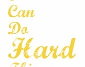 I Can Do Hard Things - 11x14"