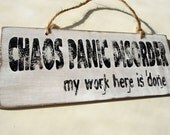 Wood Sign Hand Painted Chaos Panic Disorder