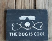 The Dog is Cool, Beware of, Friendly, Labrador Retriever, Sunglasses, Tiki Hut, Man Cave, Bone,Wood Sign, Distressed, Rustic, Primitive