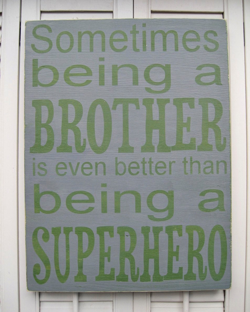Sometimes Being A Brother Is Even Better Than Being A Superhero Word Art Sign