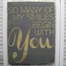 So Many Of My Smiles Begin With You Word Art