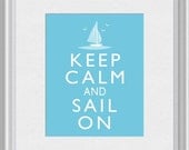 Keep Calm and Sail On Sailboat Sailing Art Print 8x10 Poster or A4 Sign P33
