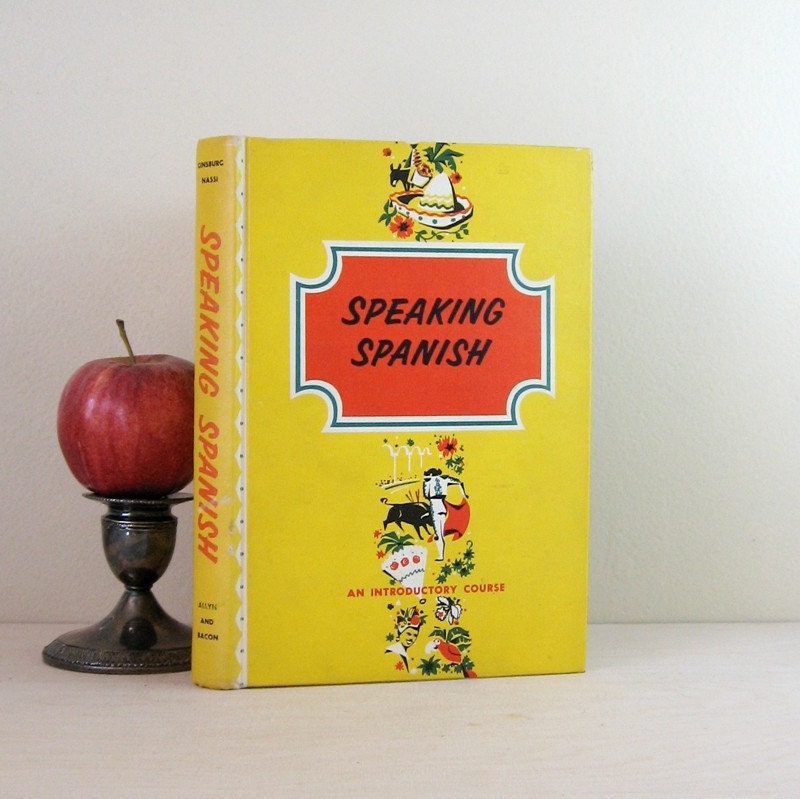 Speaking Spanish - 1960s Vintage Yellow Illustrated Hardcover Book - Learn a Language