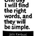 LINOCUT PRINT - Jack Kerouac Quote - One day I will find the right words, and they will be simple - 6x8