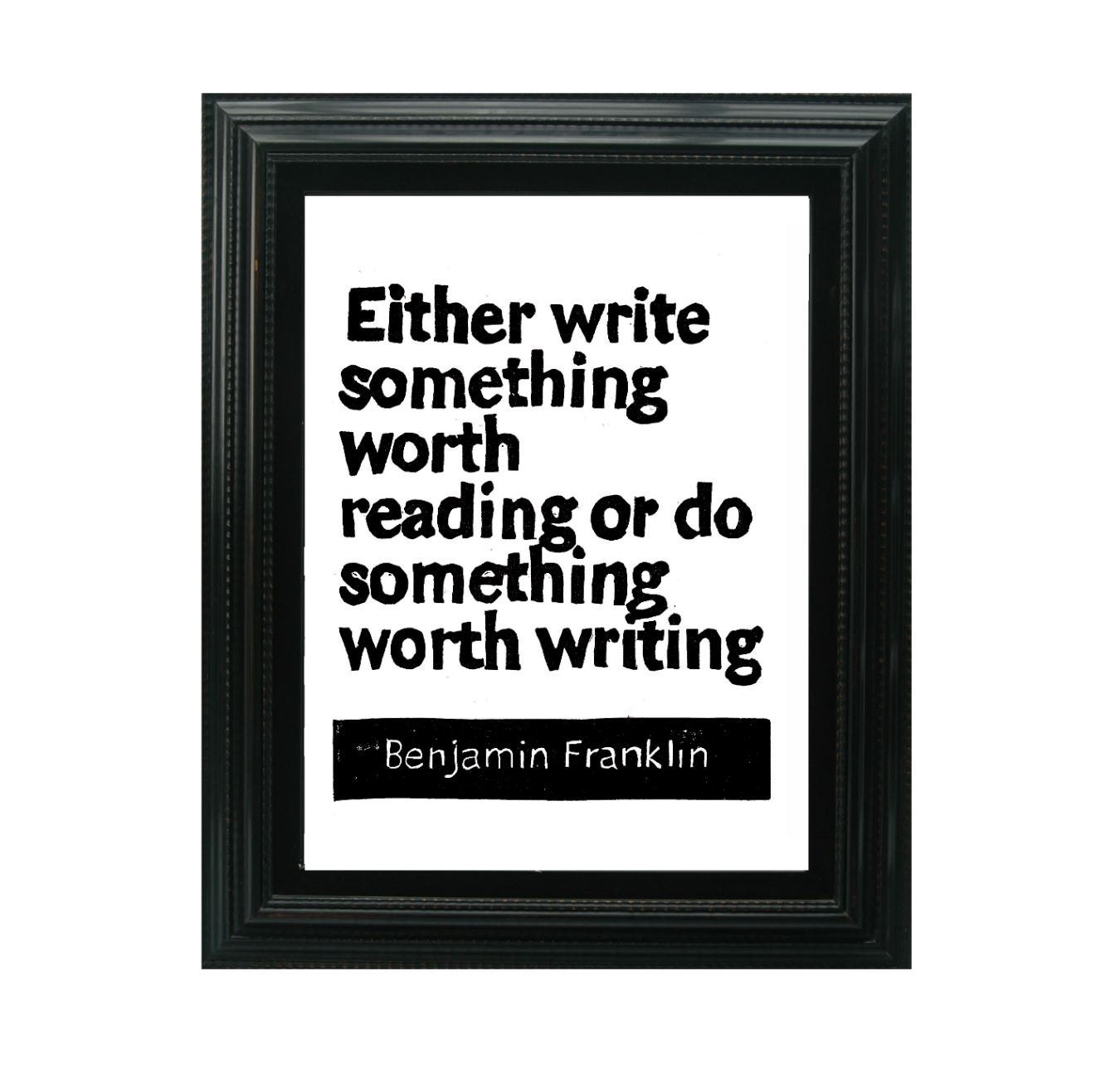 LINOCUT PRINT - Benjamin Franklin - Either Write something worth reading or do something Inspirational - 8x10