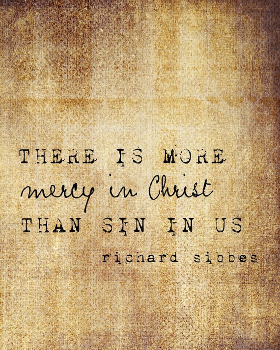 Mercy In Christ, Richard Sibbes, Neutral Textures, Brown Tones, Inspirational Quote 8"x10" Fine Art Print