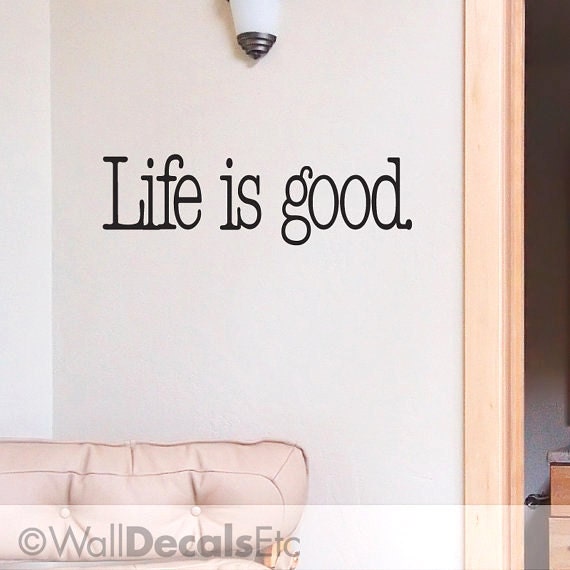 Vinyl Wall Decals Etc: Life is Good, Inspirational Wall Words