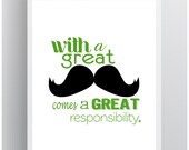 With a great moustache, comes a great responsibility - Art Print  - 8.5" x 11" - Movember mustache stache