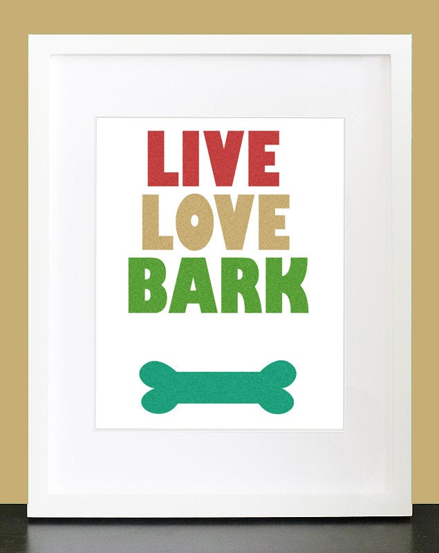 Typography Art Print "Live Love Bark" - Bright Dog Lover 8x10 Green Blue Red Quote Poster