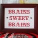 Cross stitch sampler -- Brains Sweet Brains, Home Sweet Home style