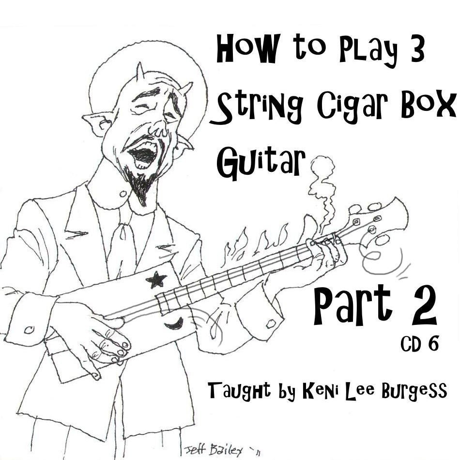 Cigar Box Guitar 3 string lessons Part 2 CD 6 Keni Lee homemade guitar project