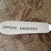 Spread Laughter  vintage silverware hand stamped cheese spreader, butter knife