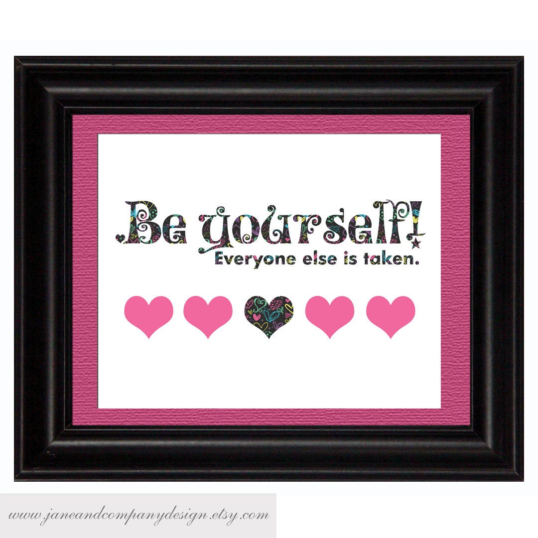 Be Yourself, Quote Art Print, Inspirational Quotes Art, Literary Art, Literature Poster, Dorm Room Decor, 8x10