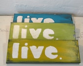 Typographical Art. Inspirational Art. Acrylic on Canvas - LIVE.