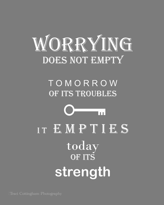 Worry 8 x 10 inch Fine Print quote expression key inspire strength empy today