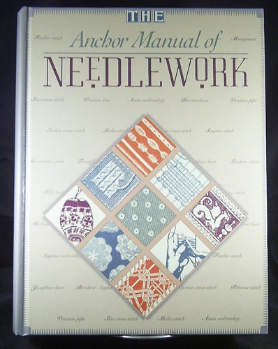 The Anchor Manual of Needlework - Traditional Needlework Techniques