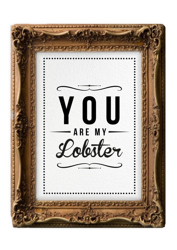 Retro Inspirational Quote Giclee Art Print - Vintage Typography Decor - Customize - You Are My Lobster UK