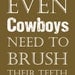Nursery art print, Cowboy Art, Children Decor, Bathroom Art, Typography Poster, Nursery wall quotes, Nursery print, Cowboy Kids Wall Art