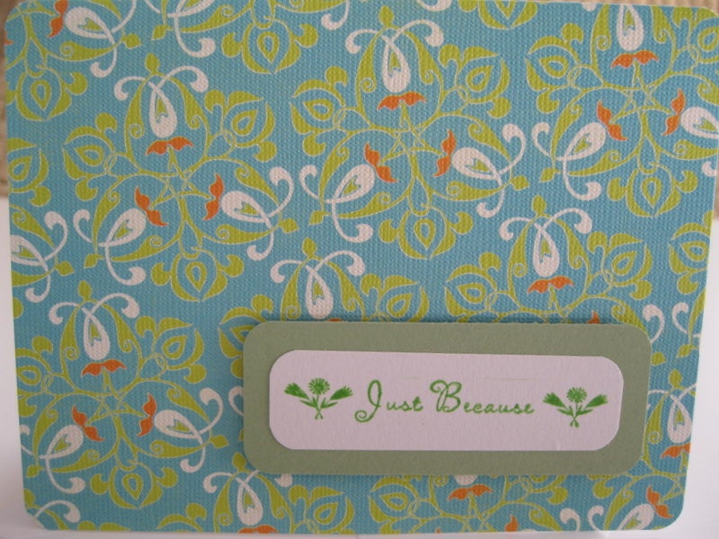 Just Because Card, Everyday, Hand-stamped, Blank, Floral, Teal, Green
