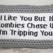 Cross Stitch Mini Pillow in Black and White - I Like You But If Zombies Chase Us I'm Tripping You