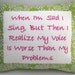 Funny Cross Stitch Pillow, Funny Quote, Pink and Green Pillow, Singing Quote, Sad Quote