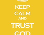Keep Calm and Trust God 11x14 art print