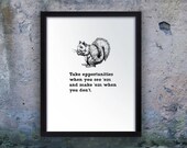 Take Opportunities When You See 'Em... - squirrel, rodent, encourage, positive - digital art print with gungho phrase & handmade drawing