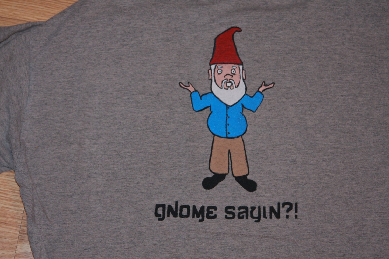 gnome sayin shirt