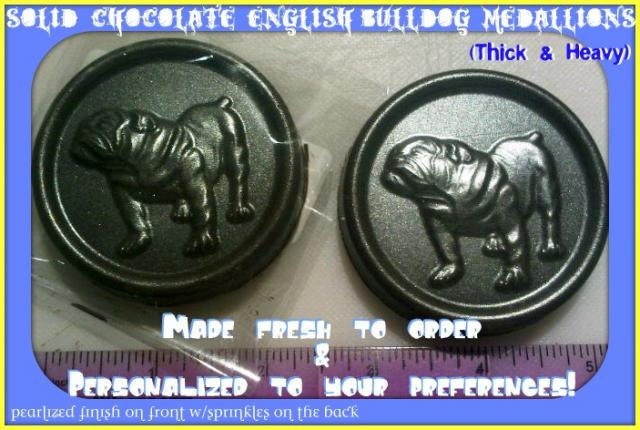 6 SOLID CHOCOLATE English Bulldog MEDALLIONS - Fresh & Delicious - Solid, Heavy, Gorgeous and Glittery.