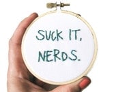 Liz Lemon Embroidery Hoop Art : Suck it, Nerds - 30 Rock TV Quote Simple Home Decor 3 inch Art