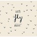 Let's Fly Away - Typographic Illustration Print - 10x8