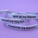 Doctor Who Inspired - My Doctor - A Hand Stamped Aluminum Bracelet