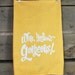 Why, Yellow Gorgeous - yellow flour sack towel