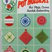 Crochet and Embroidery Patterns - Vintage 1950s Pot Holders Book - Instructions How To Hot Pads