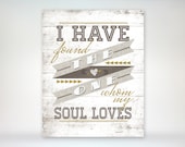8x10 art print -I Have Found the One Whom My Soul Loves - Gold & Brown Typography Poster - Song of Solomon Bible Verse-Wedding / Anniversary