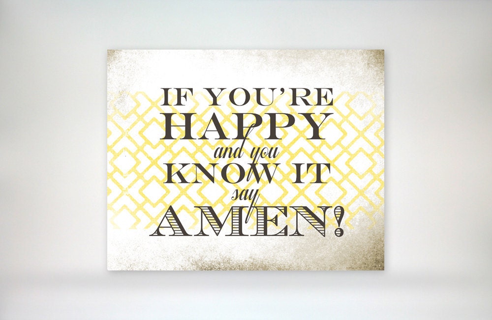 8x10 art print - If You're Happy and You Know It Say Amen - Typography & Pattern Poster Print