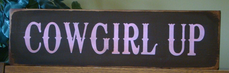 Cowgirl Up Western Primitive Decor